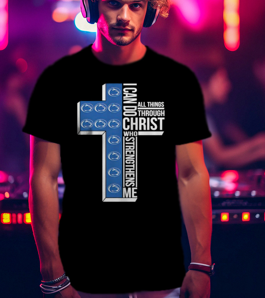 Nittany Lions I Can Do All Things Through Christ Who Strengthens Me Cross T-Shirt