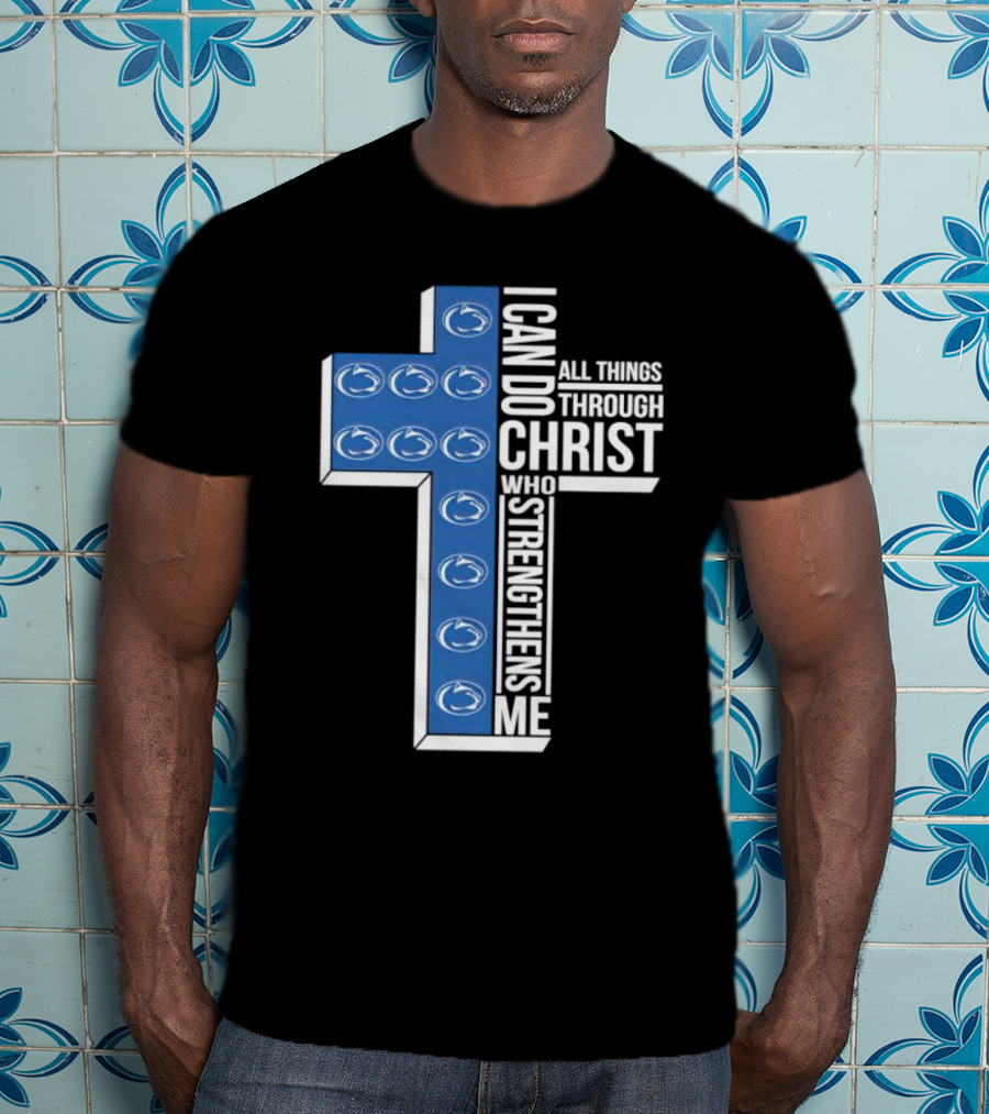 Nittany Lions I Can Do All Things Through Christ Who Strengthens Me Cross T-Shirt