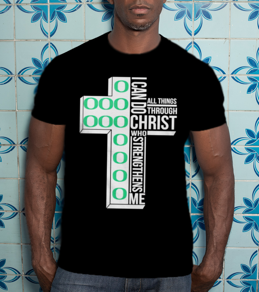 Oregon Ducks Cross I Can Do All Things Through Christ Who Strengthens Me T-Shirt