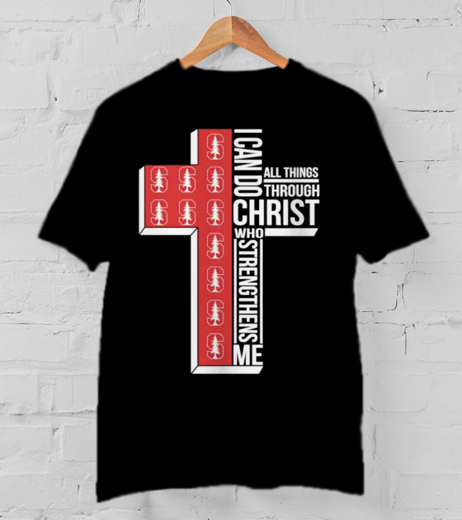 Stanford Cardinal Cross I Can Do All Things Through Christ Who Strengthens Me T-Shirt