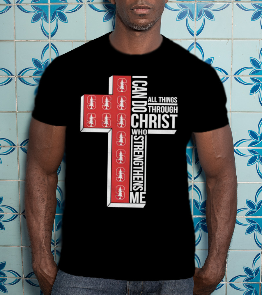 Stanford Cardinal Cross I Can Do All Things Through Christ Who Strengthens Me T-Shirt