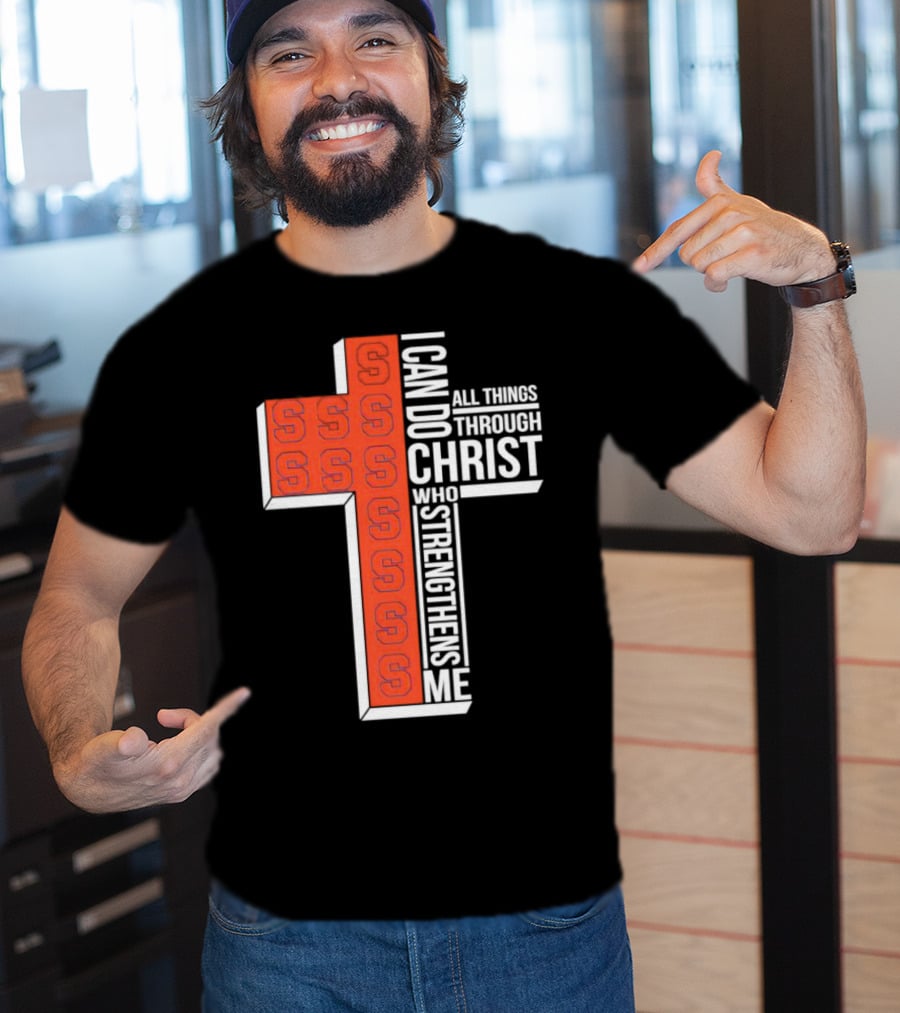 Syracuse Orange Cross S I Can Do All Things Through Christ Who Strengthens Me T-Shirt