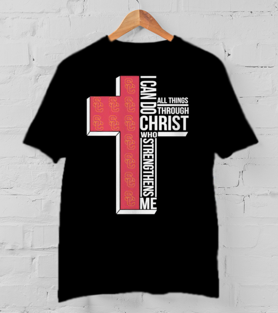 USC Trojans Cross I Can Do All Things Through Christ Who Strengthens Me T-Shirt