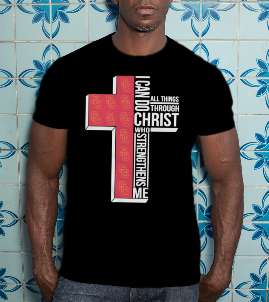 USC Trojans Cross I Can Do All Things Through Christ Who Strengthens Me T-Shirt