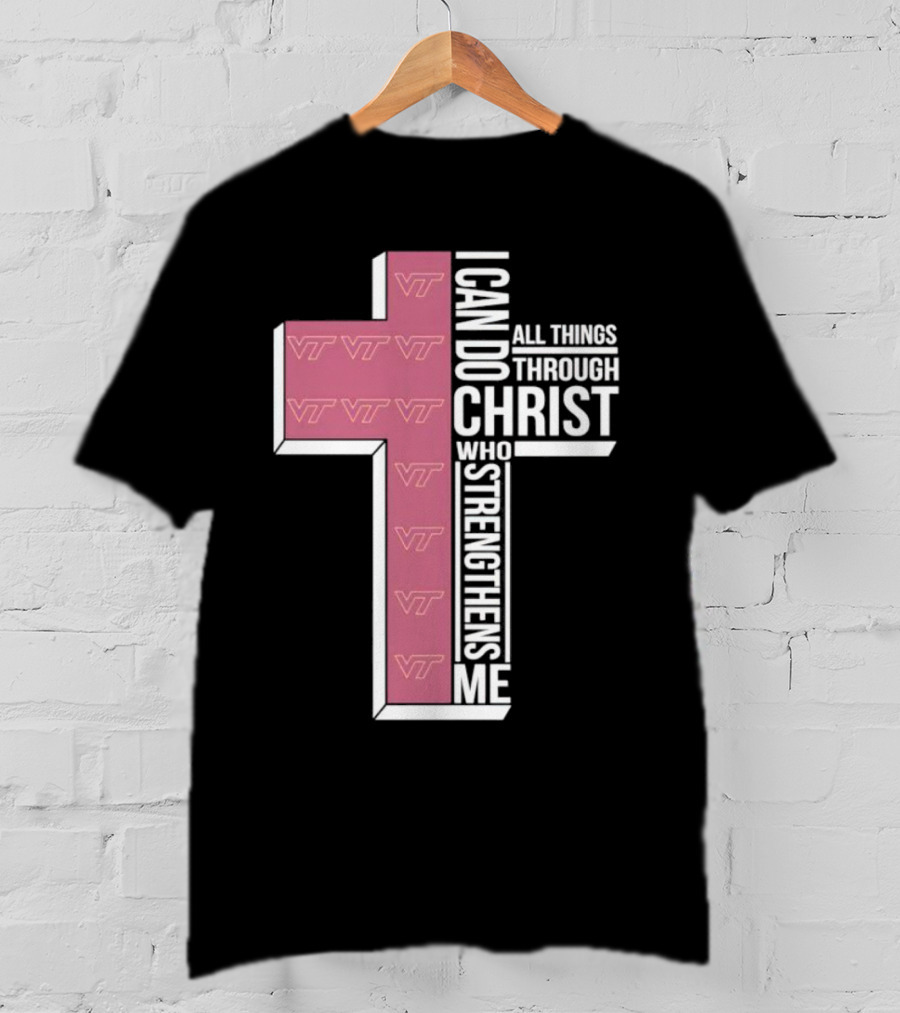 Virginia Tech Hokies I Can Do All Things Through Christ Who Strengthens Me Cross T-Shirt