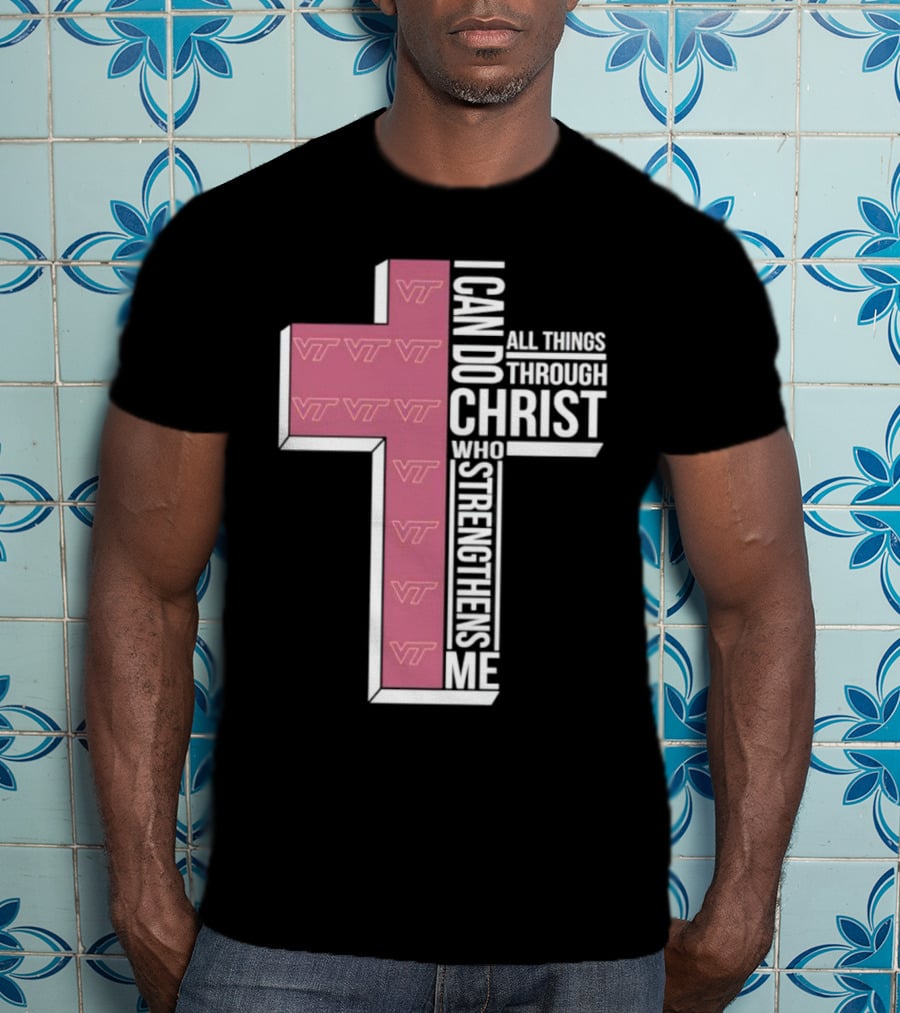 Virginia Tech Hokies I Can Do All Things Through Christ Who Strengthens Me Cross T-Shirt