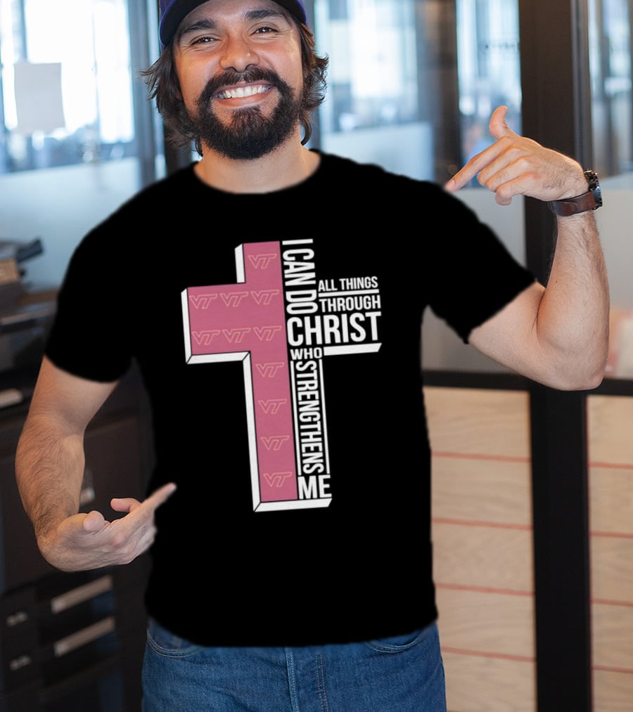 Virginia Tech Hokies I Can Do All Things Through Christ Who Strengthens Me Cross T-Shirt