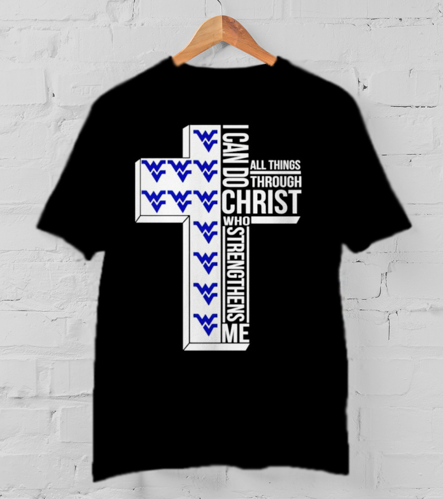 West Virginia Mountaineers I Can Do All Things Through Christ Who Strengthens Me Cross T-Shirt
