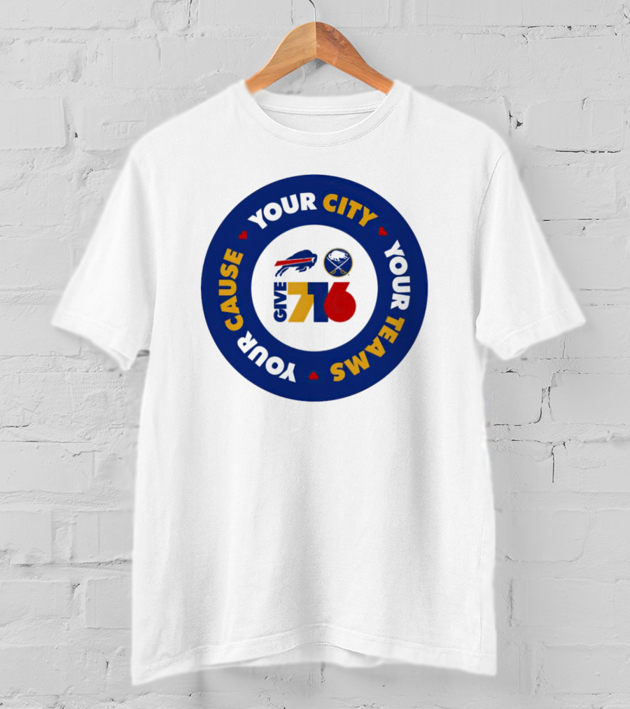 Your Cause Your City Your Teams Give 716 T-Shirt