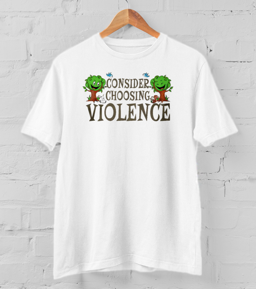 Consider Choosing Violence Smiling Tree Creatures And Blue Butterflies T-Shirt
