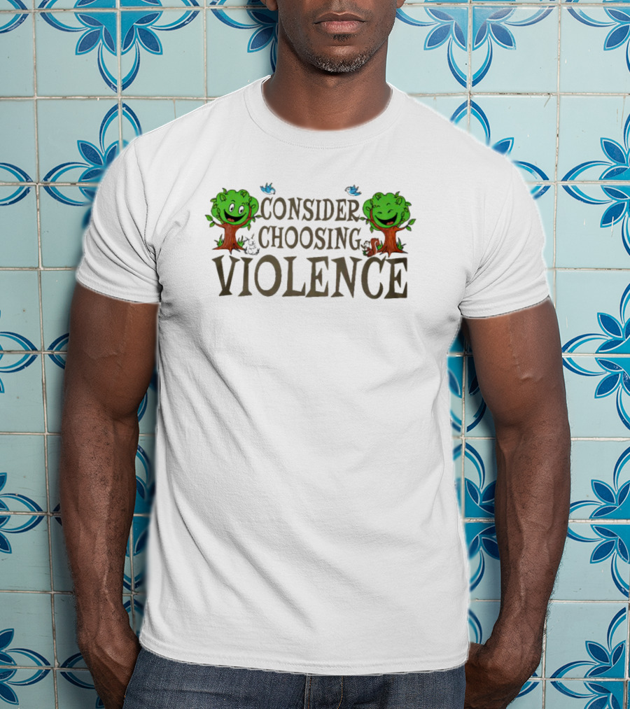 Consider Choosing Violence Smiling Tree Creatures And Blue Butterflies T-Shirt