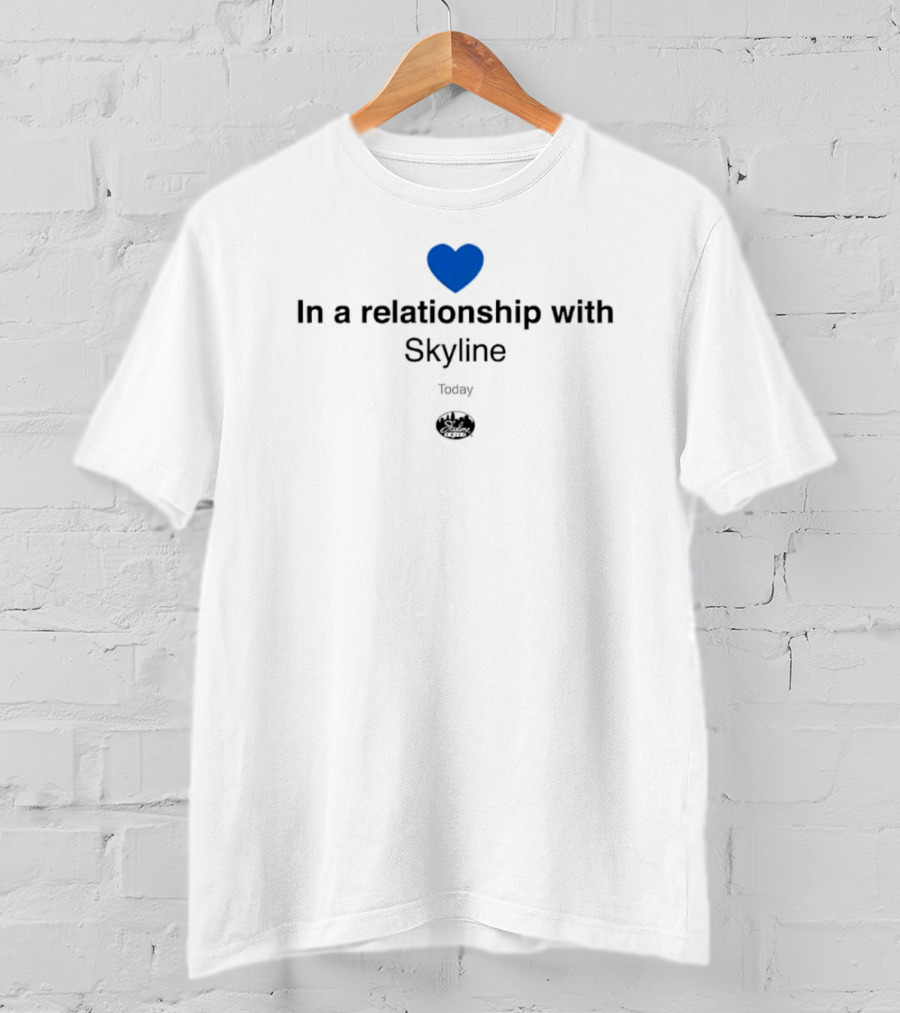 In A Relationship With Skyline Heart Logo Today T-Shirt