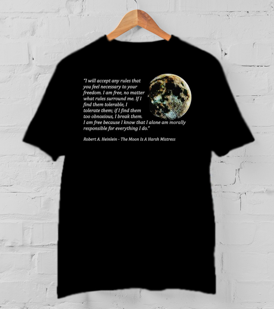 I Will Accept Any Rules Robert A Heinlein The Moon Is A Harsh Mistress T-Shirt