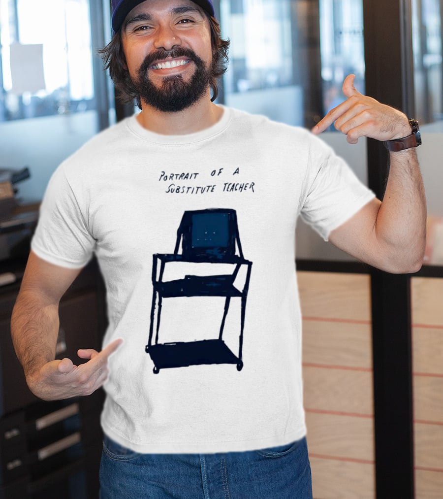 Portrait Of A Substitute Teacher Cart With TV T-Shirt