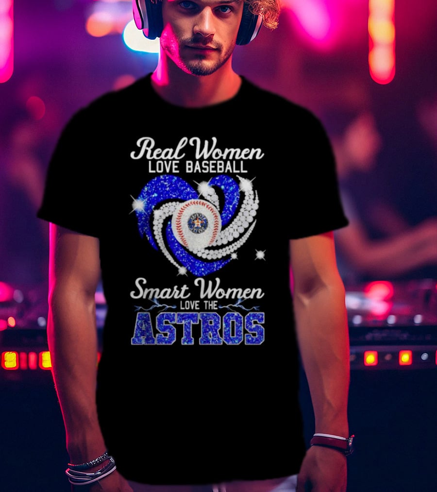 Real Women Love Baseball Smart Women Love The Astros Diamond Heart T-Shirt