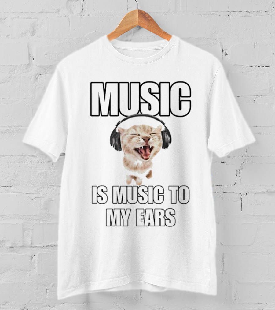 Music Is Music To My Ears Cat Headphones T-Shirt
