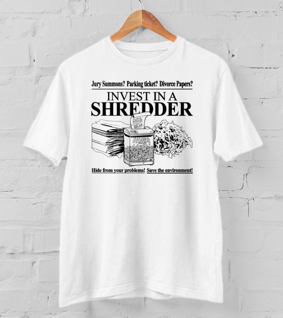 Jury Summons Parking Ticket Divorce Papers Invest In A Shredder Hide From Your Problems Save The Environment T-Shirt