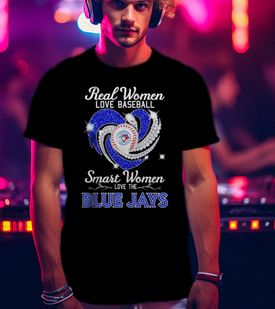 Real Women Love Baseball Smart Women Love The Blue Jays Diamond Heart T-Shirt