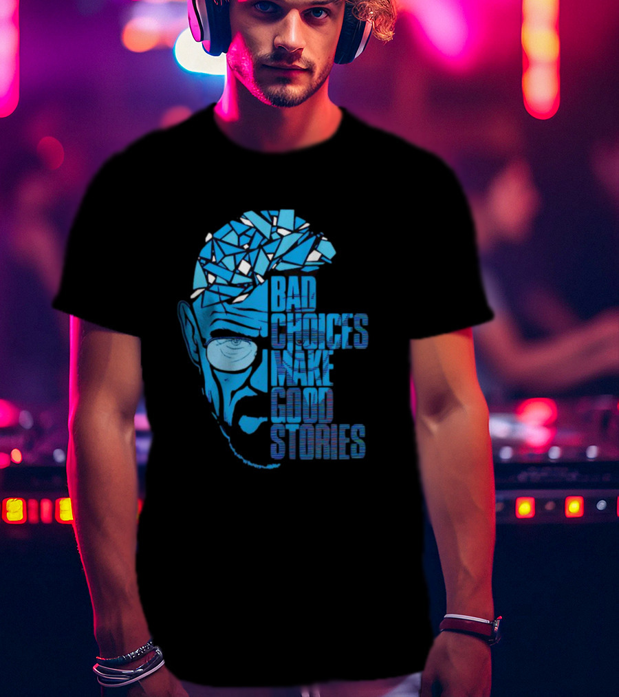 Walter White Bad Choices Make Good Stories Blue Geometric T-Shirt