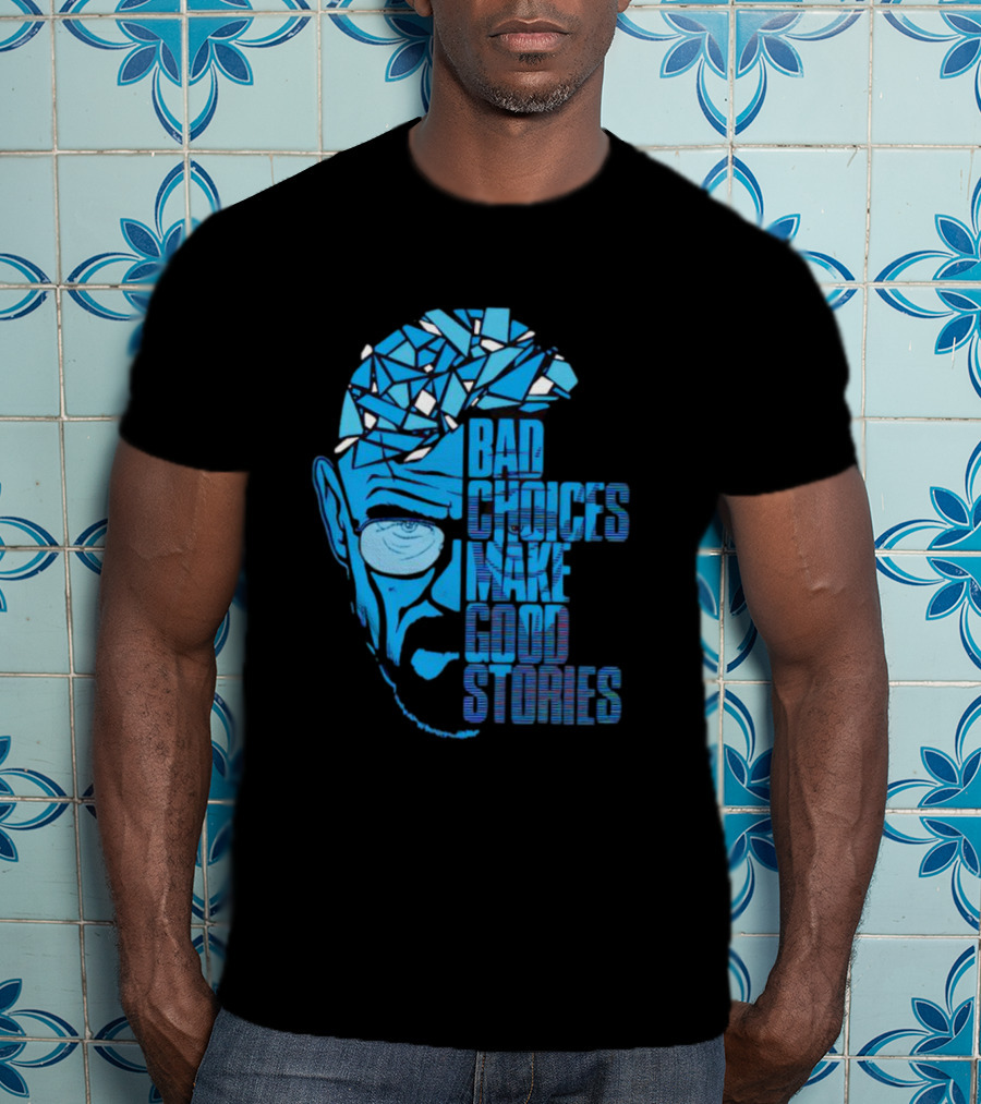 Walter White Bad Choices Make Good Stories Blue Geometric T-Shirt