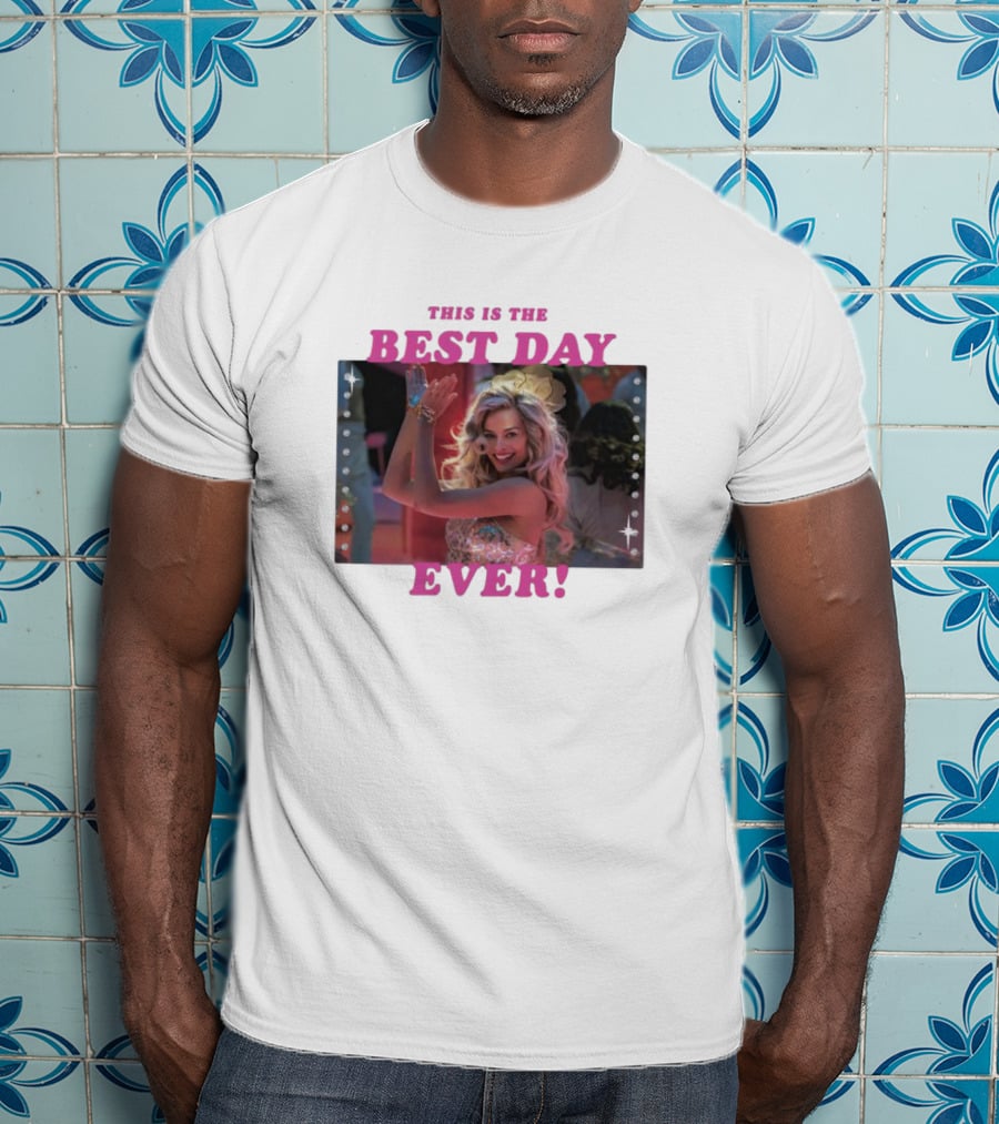 This Is The Best Day Ever Barbie T-Shirt