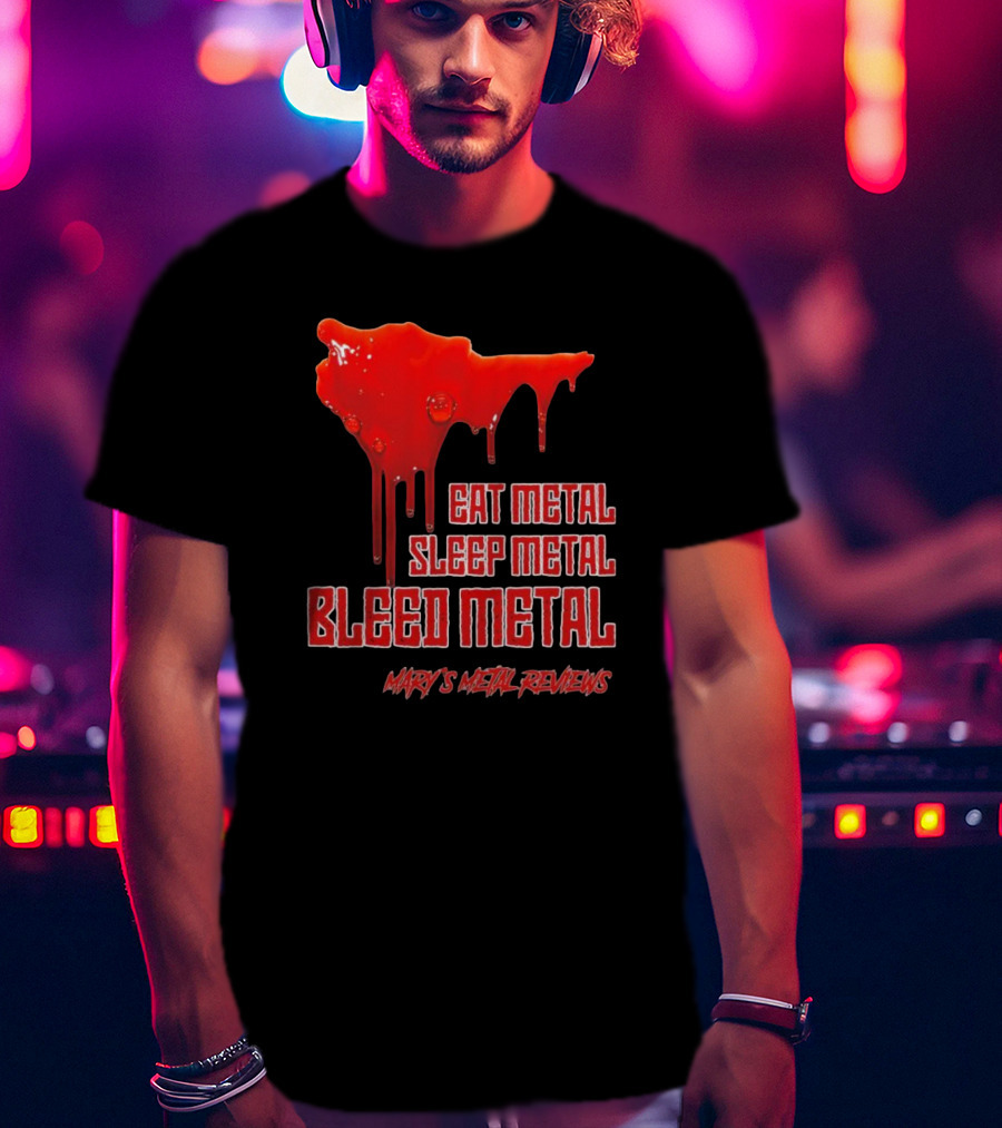 Eat Metal Sleep Metal Bleed Metal Sister Mary's Metal Reviews T-Shirt