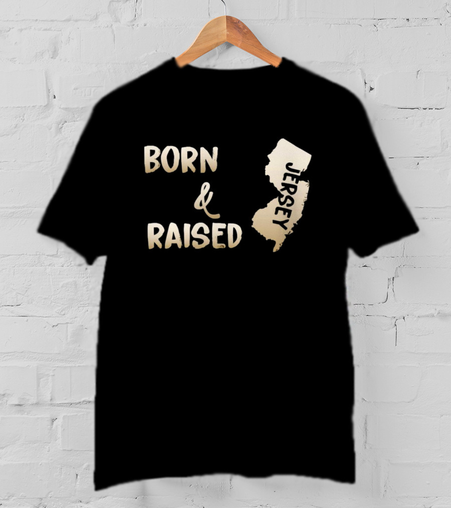 Born And Raised Jersey State Pride T-Shirt