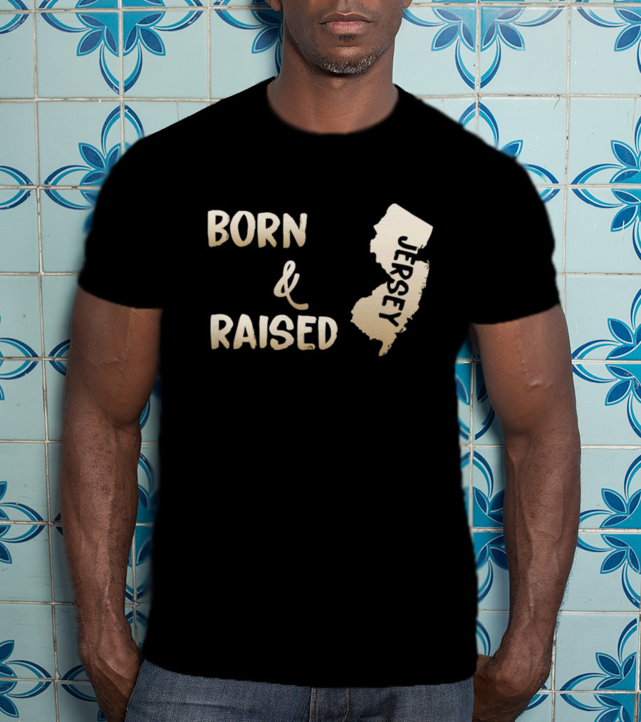 Born And Raised Jersey State Pride T-Shirt