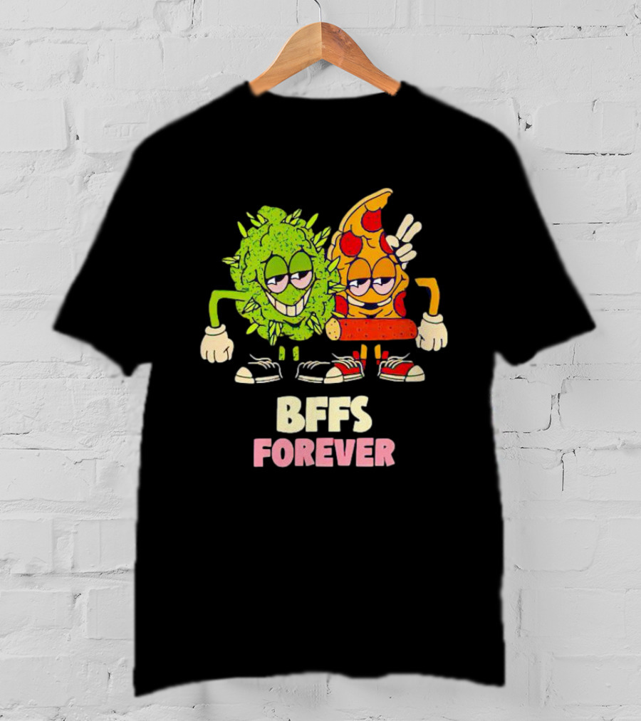 BFFS Forever Weed And Pizza Friendship T-Shirt