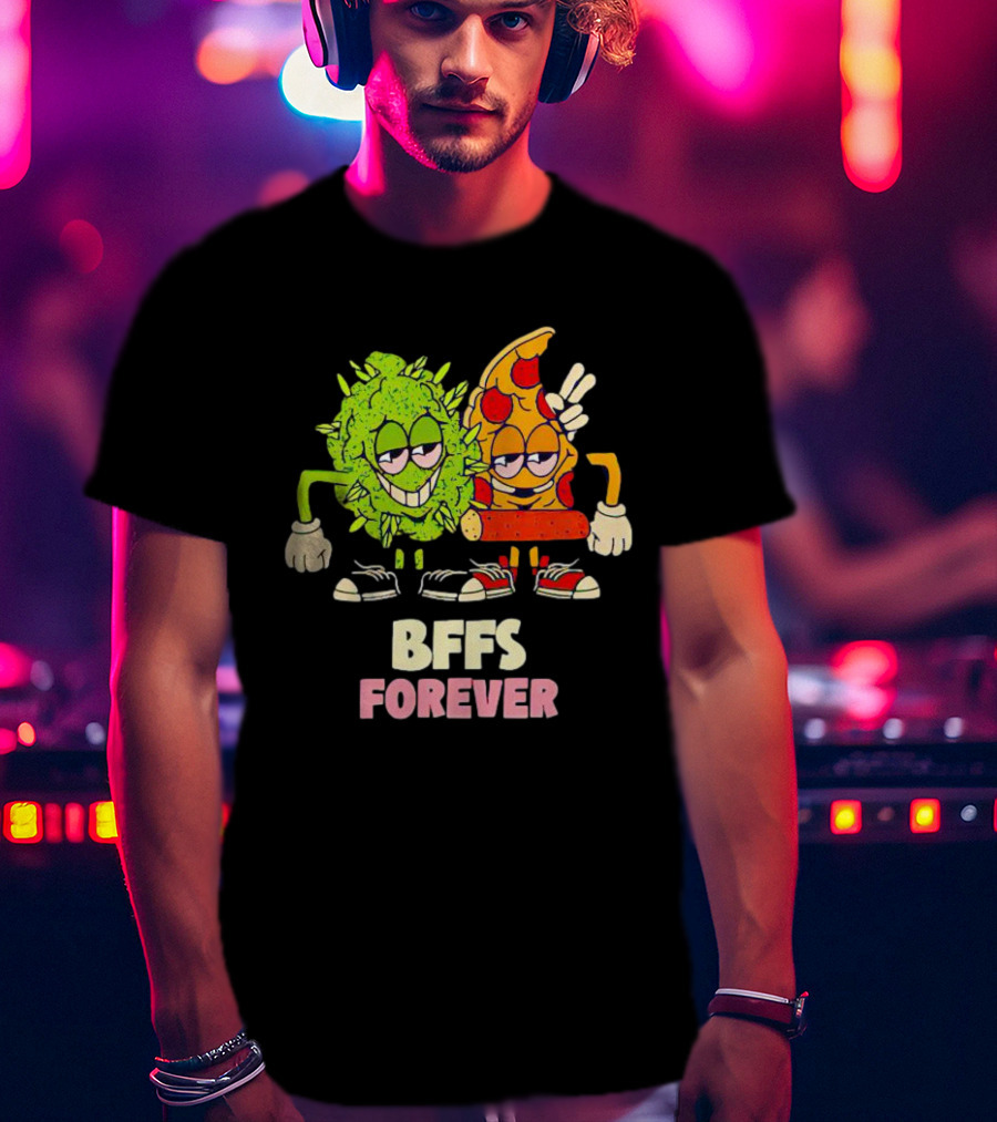 BFFS Forever Weed And Pizza Friendship T-Shirt