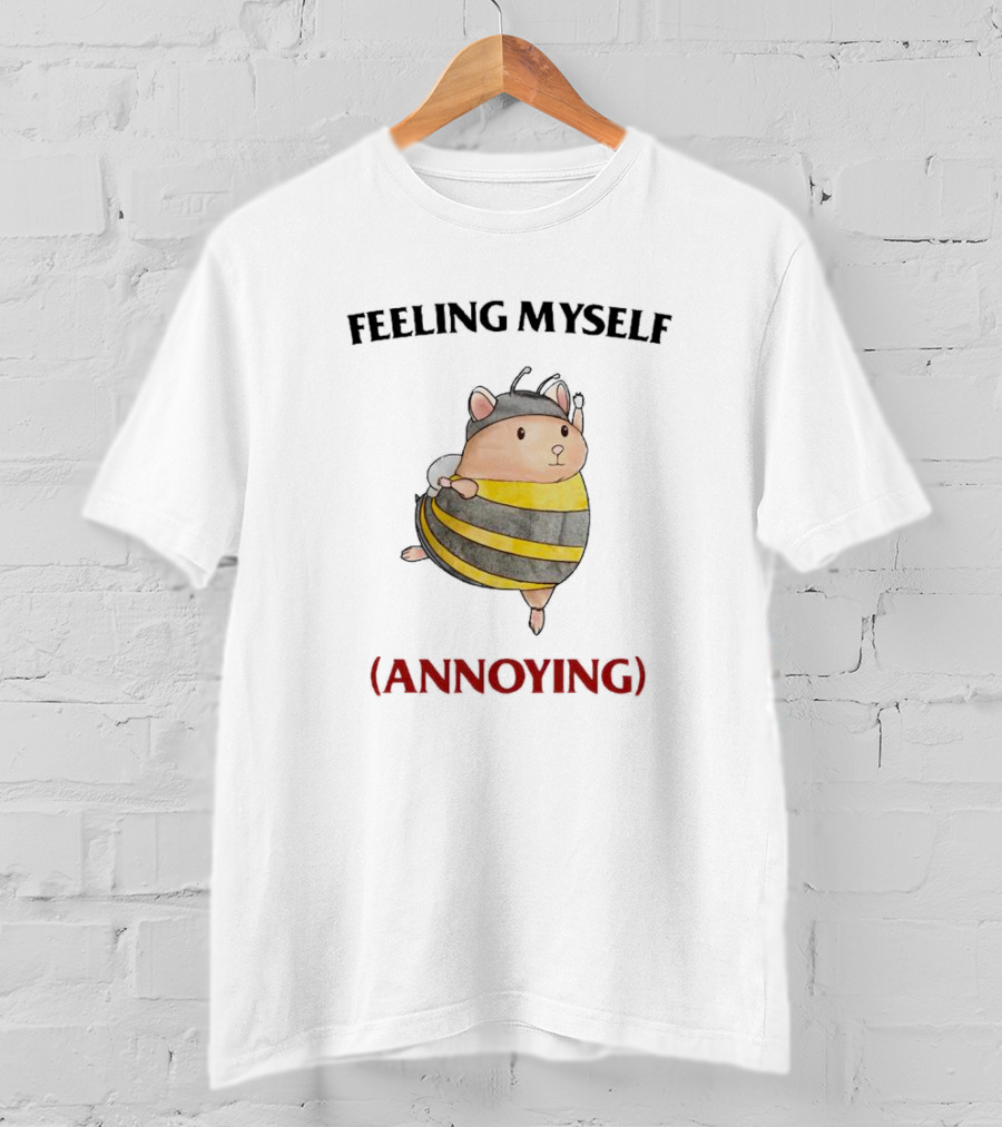 Feeling Myself Bee (Annoying) T-Shirt