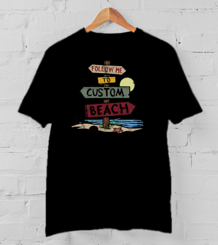 Follow Me To Custom Beach Sign With Ocean And Moon Scene T-Shirt