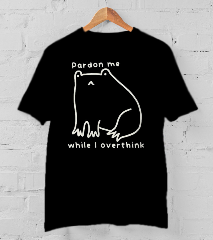 Pardon Me Frog While I Overthink T-Shirt
