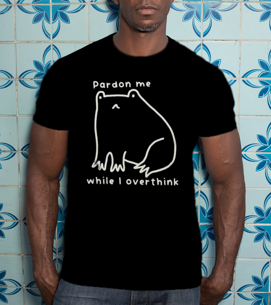 Pardon Me Frog While I Overthink T-Shirt