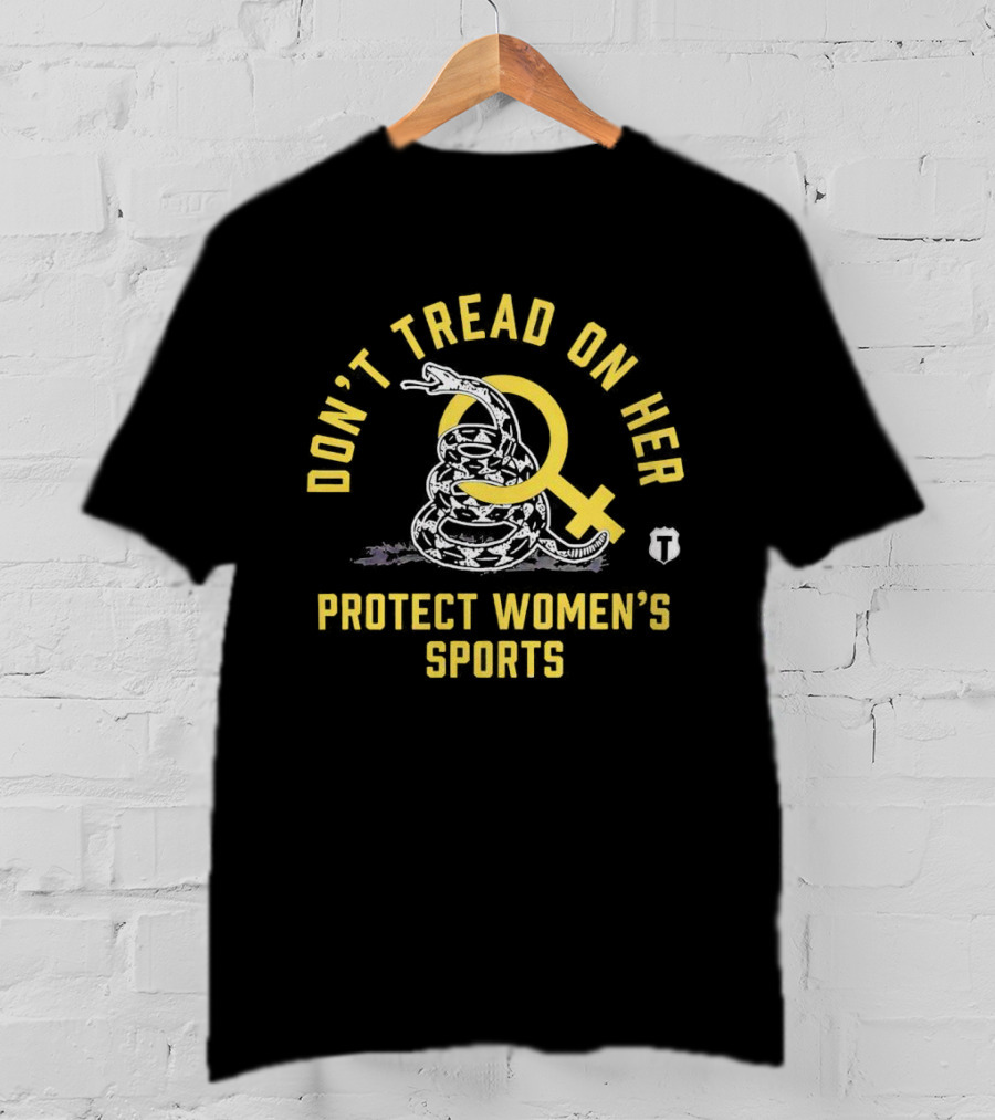 Don’t Tread On Her Protect Women’s Sports Gadsden Feminist T-Shirt