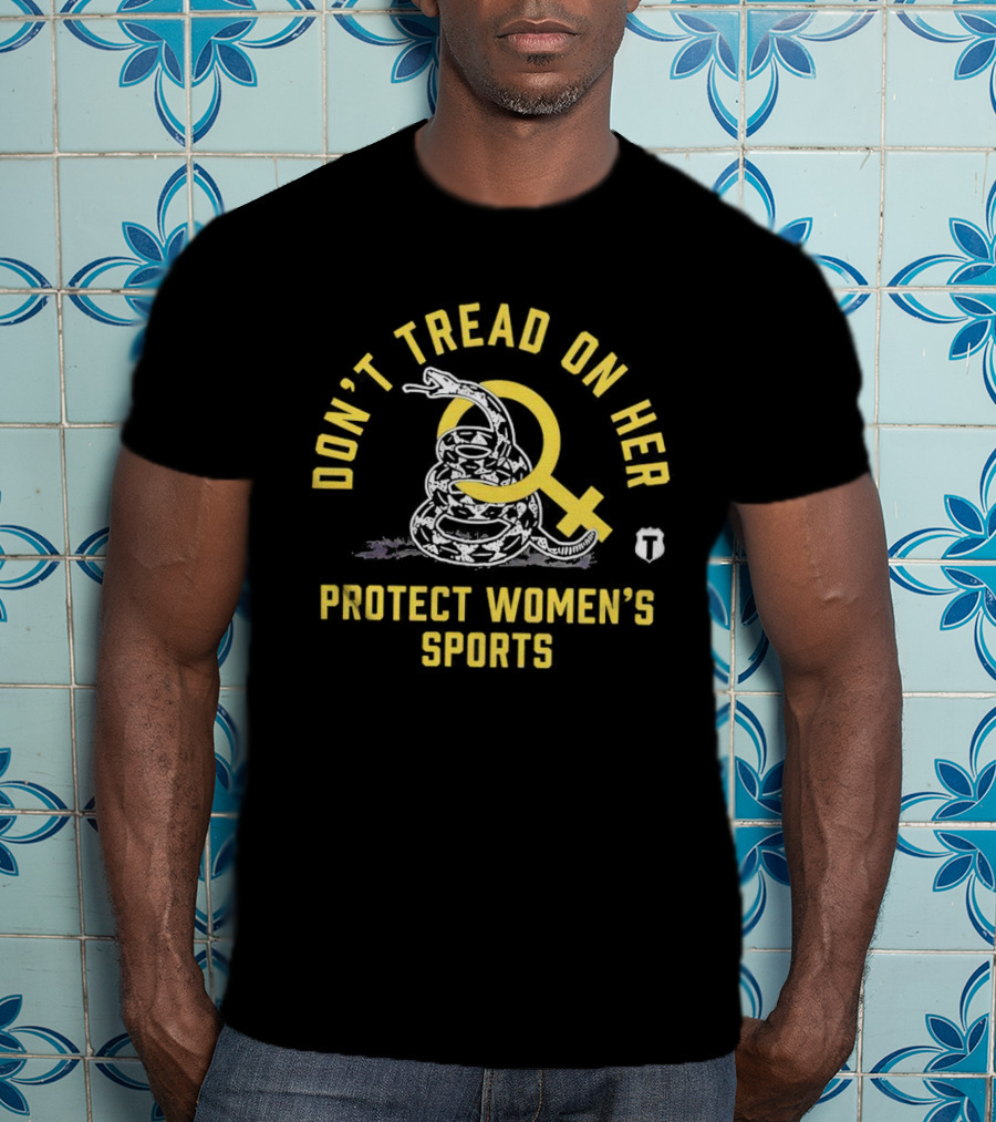 Don’t Tread On Her Protect Women’s Sports Gadsden Feminist T-Shirt