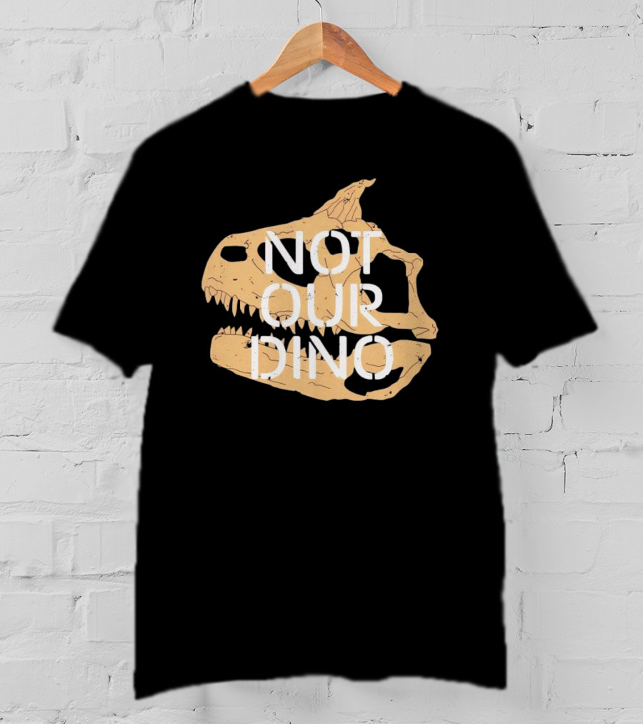 Not Our Dino Dinosaur Skull T-Shirt