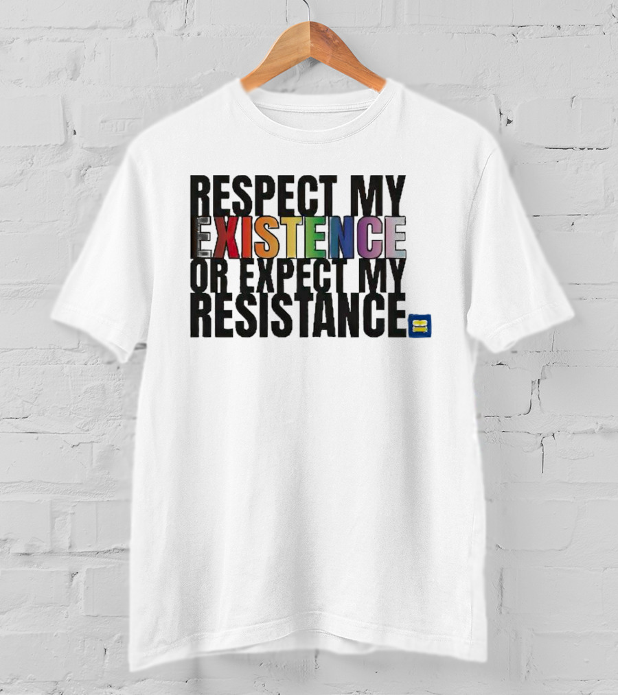 Respect My Existence Or Expect My Resistance Pride Equality T-Shirt
