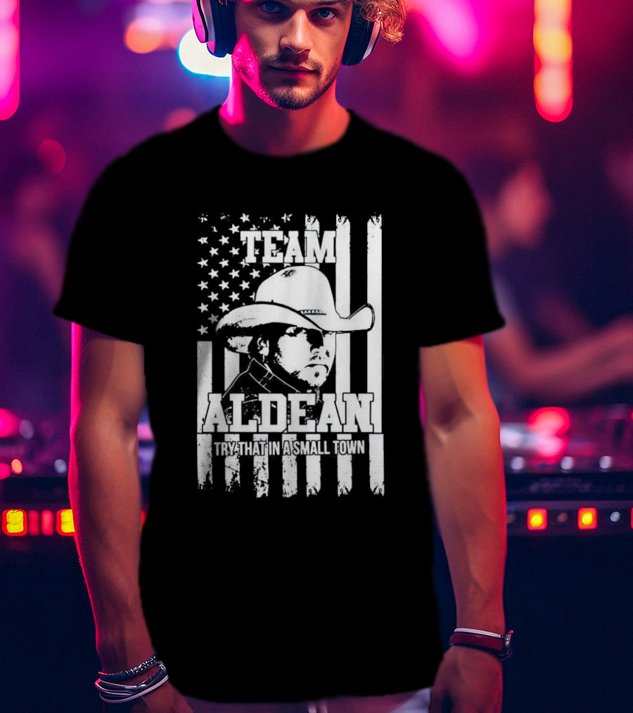 Team Aldean Try That In A Small Town American Flag Cowboy Hat T-Shirt