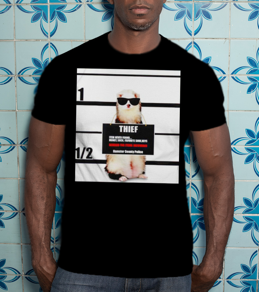 THIEF Item Never Found Money Sock Favorite Shoe Keys Reward For Ferret Hamster County Police T-Shirt