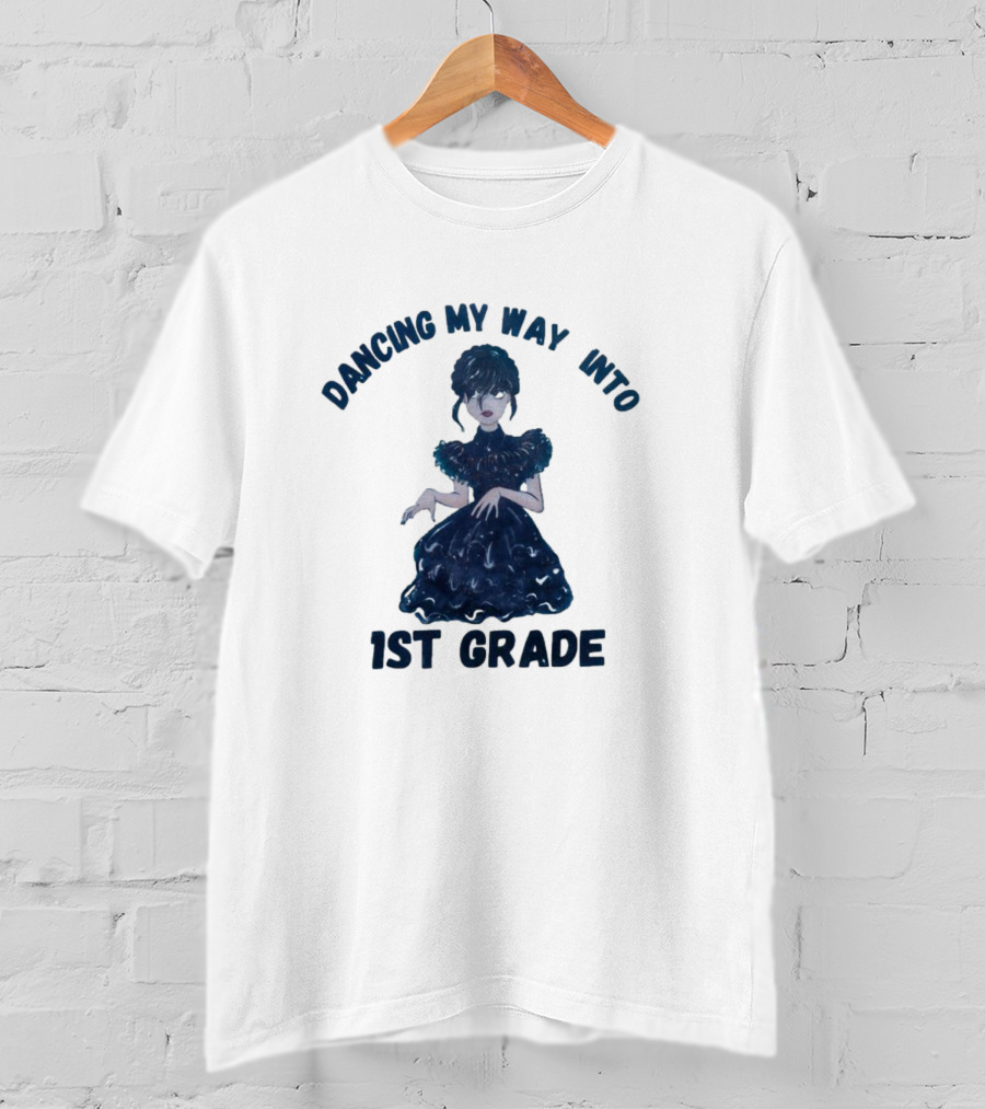 Dancing My Way Into 1st Grade Wednesday T-Shirt