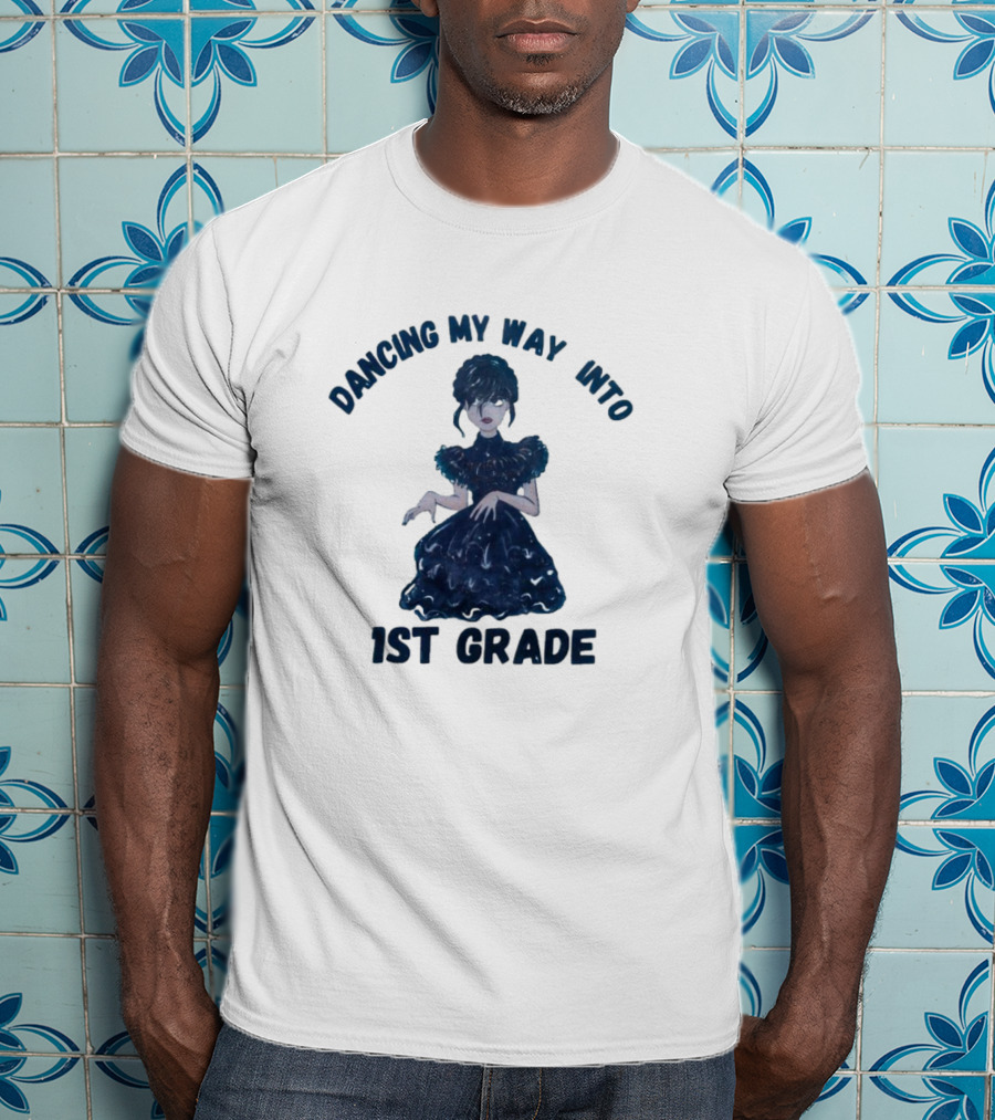 Dancing My Way Into 1st Grade Wednesday T-Shirt
