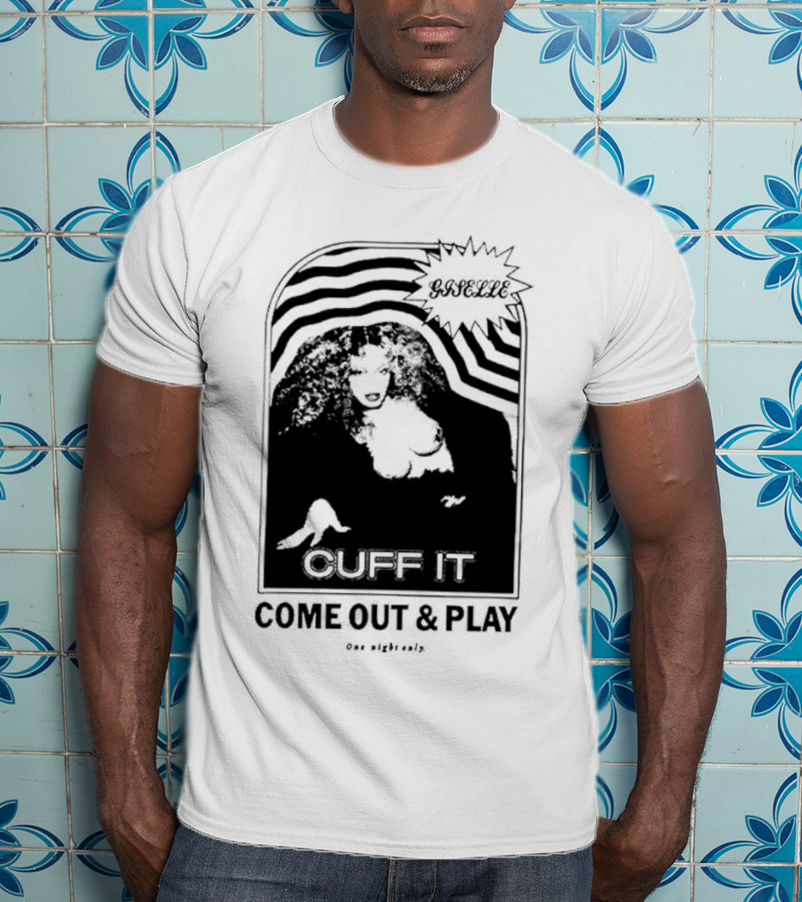 Giselle Cuff It Come Out And Play Beyhive One Night Only T-Shirt