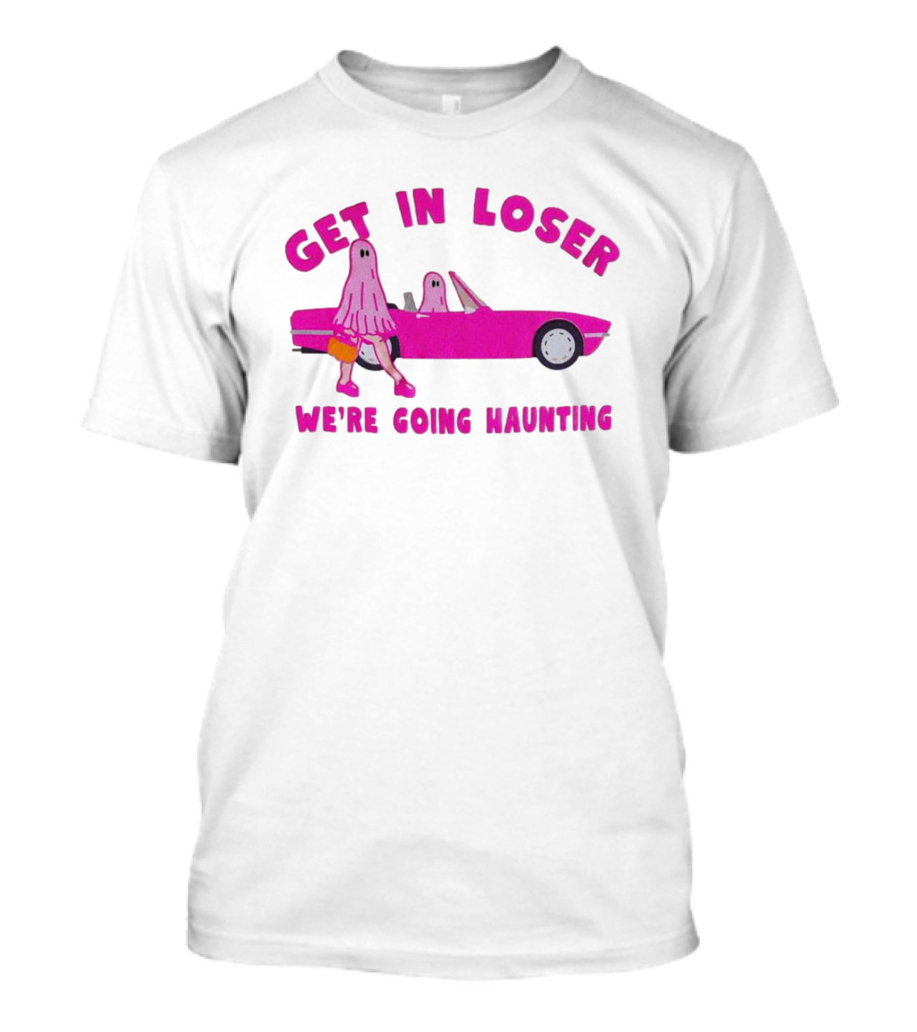 Get In Loser We're Going Haunting Ghost Girl In Pink Car T-Shirt