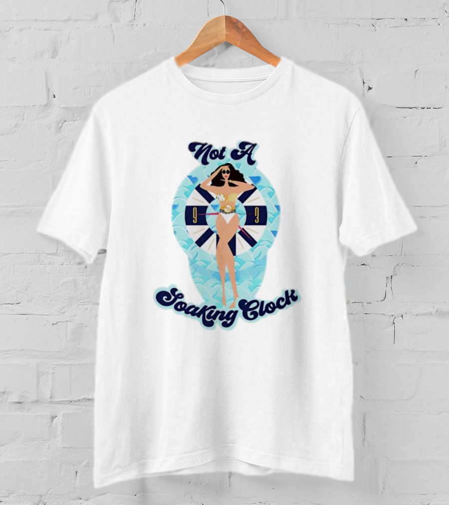 Monica Beverly Hillz Not A Soaking Clock T-Shirt