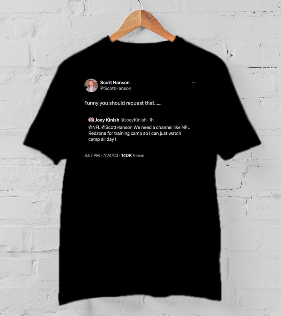 Scott Hanson NFL Redzone Training Camp Request Joey Kinish Tweet T-Shirt