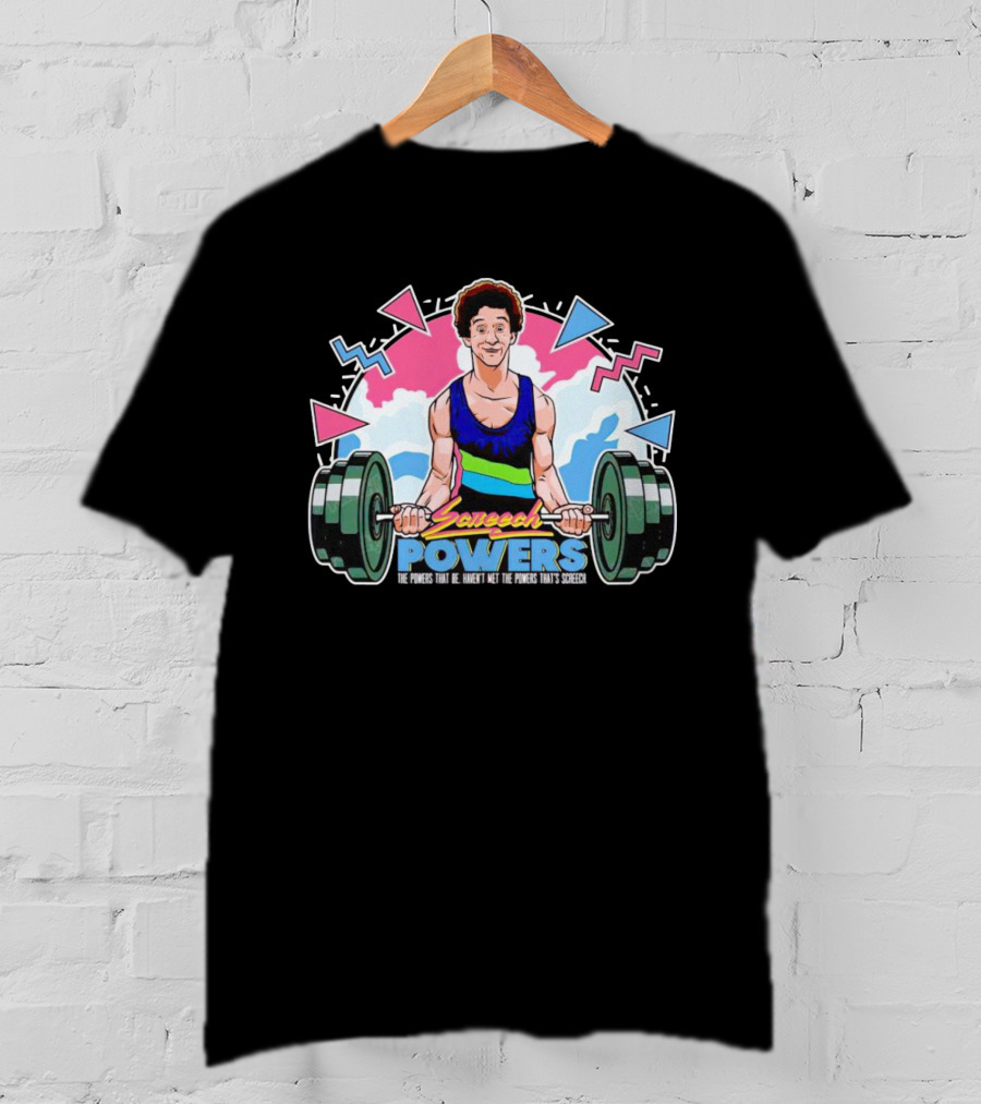 Screech Powers Lifting The Powers That Be Haven’t Met That’s Screech T-Shirt