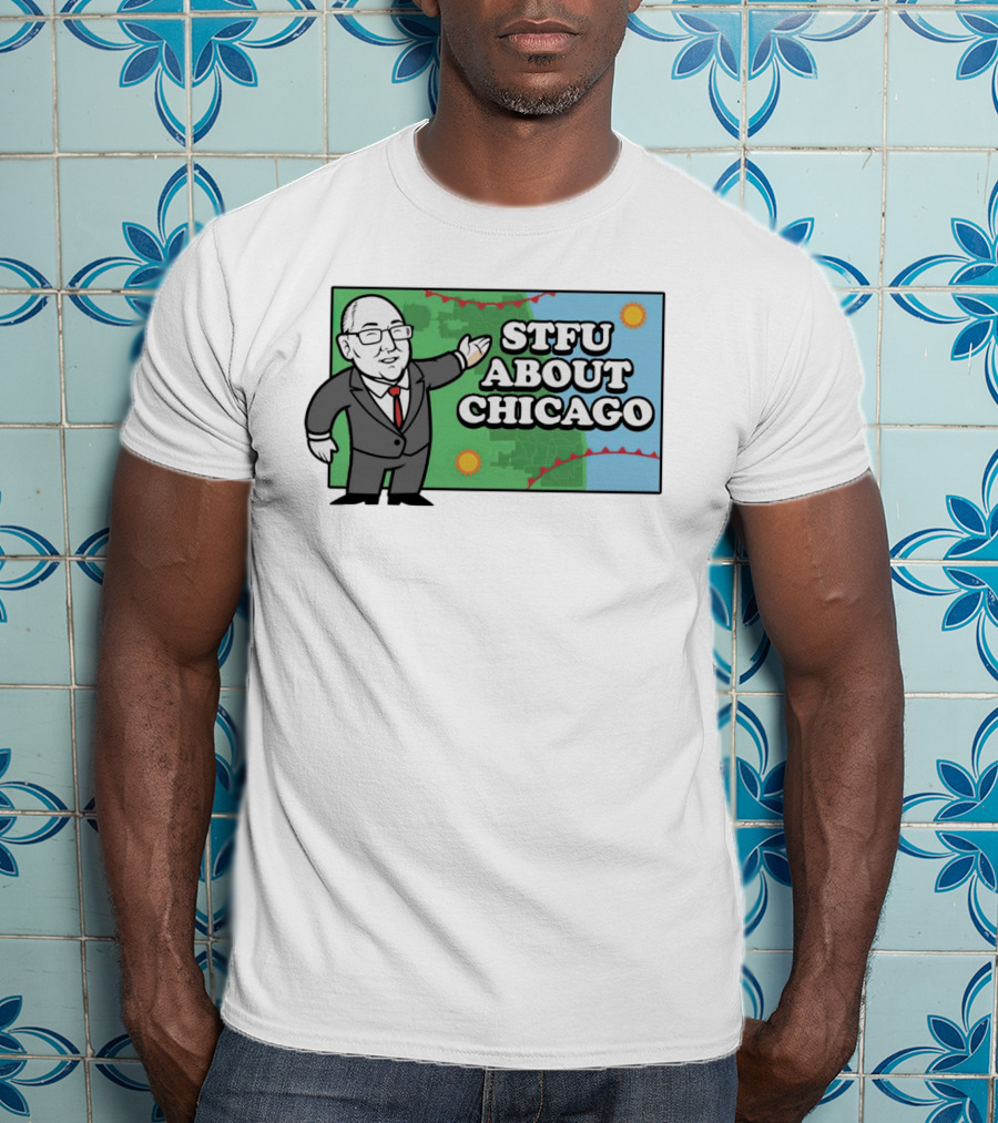 STFU About Chicago Weather Map Presenter T-Shirt