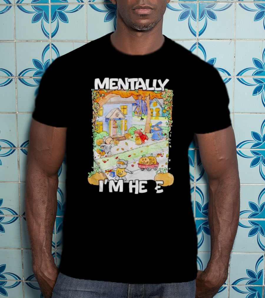Mentally I'm Here Trick Or Treating Halloween Scene T-Shirt