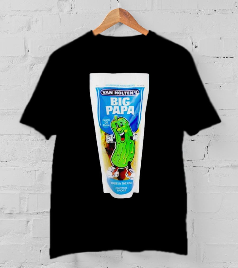 Van Holten's Big Papa Hearty Dill Pickle Made In The USA T-Shirt